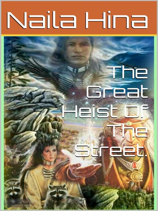 Title details for The Great Heist of the Street by Naila Hina - Available